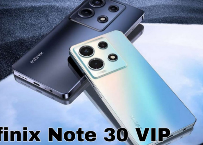 Infinix Note 30 VIP, Smartphone Kelas Menengah dengan Fitur Flagship