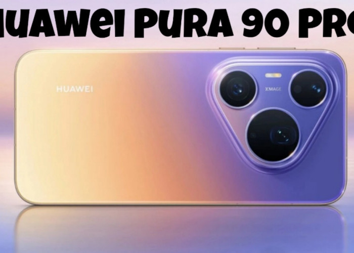 Huawei Pura 90 Pro Max Resmi Hadir: Layar 120Hz dan Kamera 200 MP Jadi Andalan