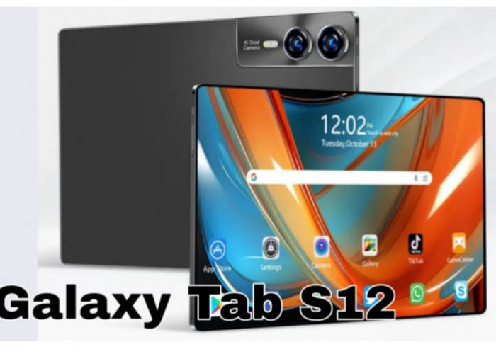 Samsung Galaxy Tab S12, Tablet AI yang Siap Menggantikan Laptop
