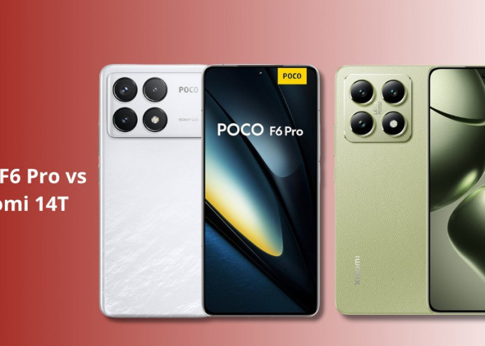 Duel Flagship Killer! POCO F6 Pro vs Xiaomi 14T, Mana yang Paling Worth It di 2025?