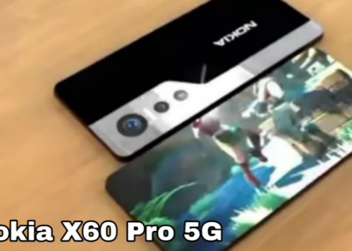 Nokia X60 Pro 5G, Smartphone Flagship dengan Layar Super AMOLED 144Hz