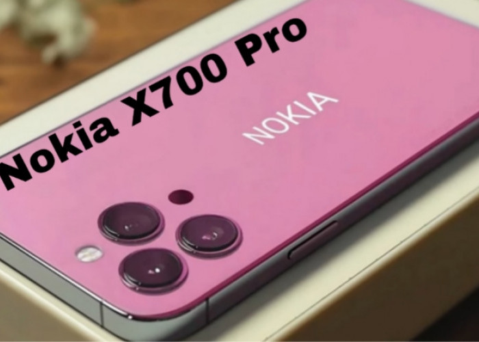 Nokia Kembali! X700 Pro Hadir dengan Kamera Canggih dan Layar AMOLED