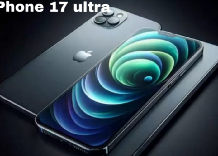 Selamat Tinggal Pro Max, iPhone 17 Ultra Akan Jadi Flagship Terbaru