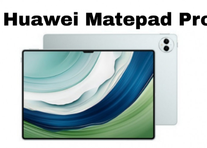 Huawei MatePad Pro 12.2 (2025), Tablet Premium Layar Besar & Performa Tangguh