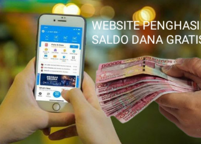 TERBUKTI MEMBAYAR! 6 Website Penghasil Saldo DANA Gratis