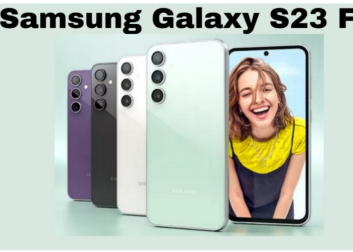 Samsung Galaxy S23 FE, Flagship Premium dengan Harga Bersahabat