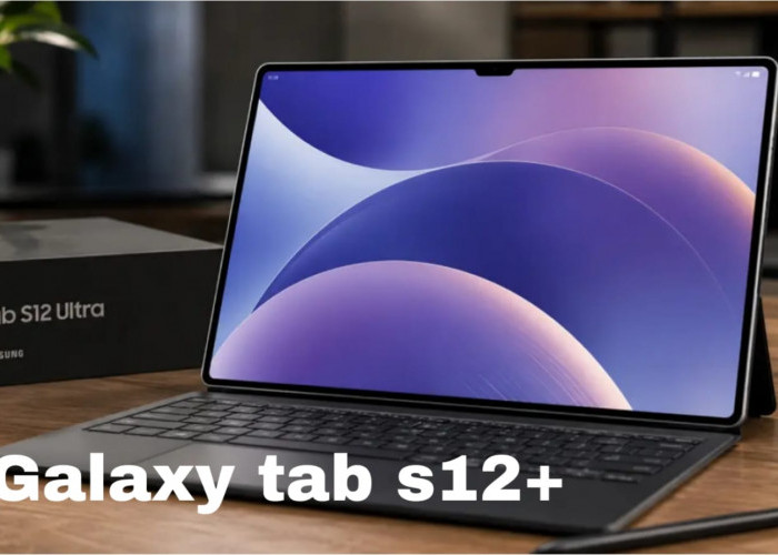 Galaxy Tab S12+ dan Tab S12 Ultra Disebut Meluncur Oktober, Bawa Dimensity 9500
