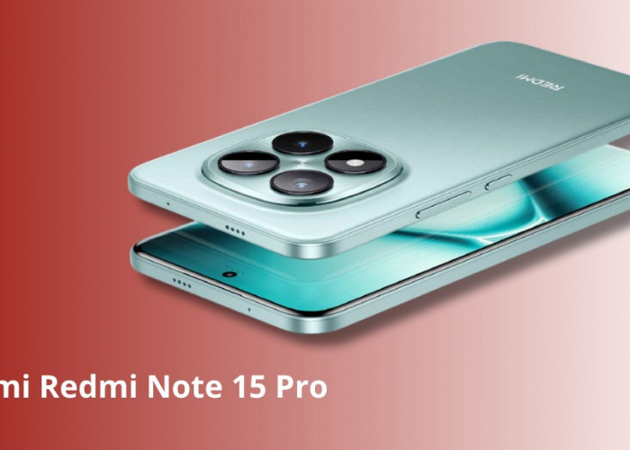 Redmi Note 15 Pro: HP Gaming Andal dengan Layar 165Hz, Baterai Jumbo, dan Fast Charging 67W
