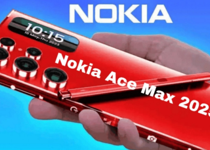 Nokia Ace Max 2025, Smartphone Flagship Masa Depan dengan Spesifikasi Super Canggih