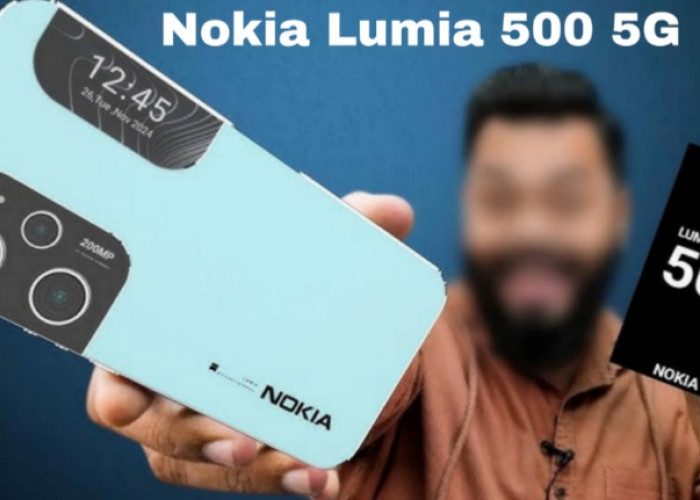 Nokia Lumia 500 5G Resmi Meluncur, Spesifikasi Gahar dan Desain Elegan