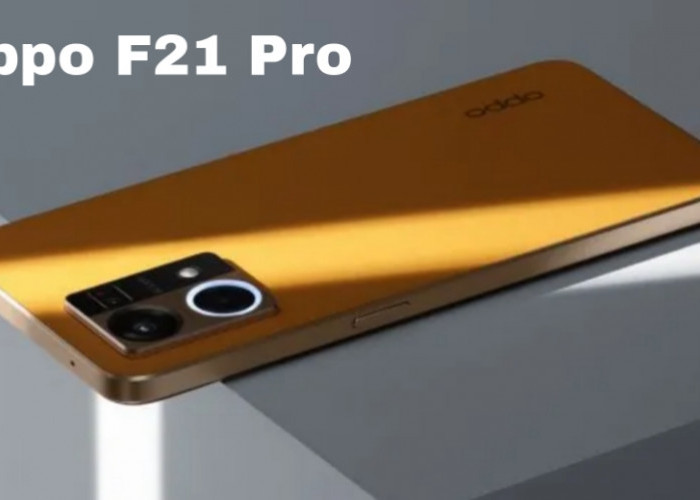 Oppo F21s Pro, Ponsel Menengah dengan Kamera Triple Canggih dan Desain Elegan