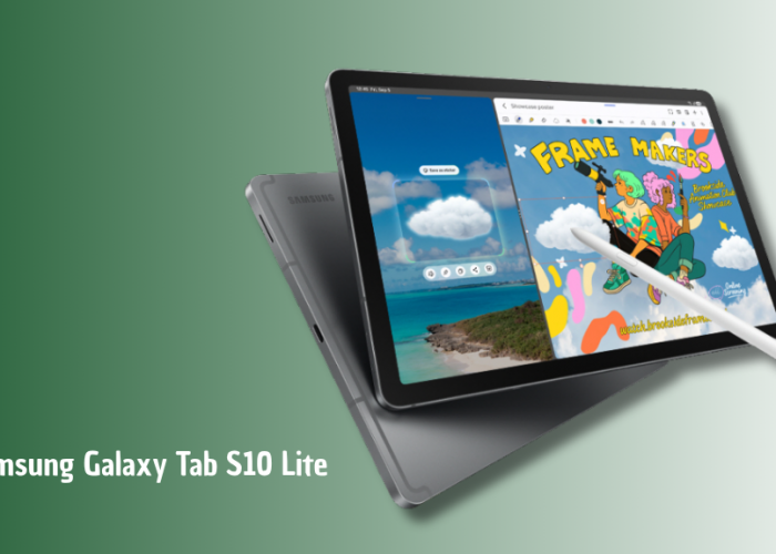 Samsung Galaxy Tab S10 Lite Hadir dengan S Pen dan Performa Efisien, Bidik Pasar Tablet Produktivitas Terjangk