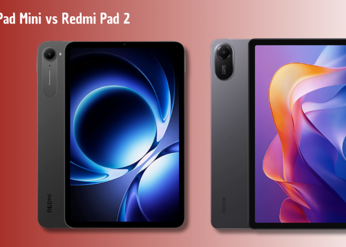 Xiaomi Pad Mini vs Redmi Pad 2: Perbandingan Spesifikasi, Harga, Kelebihan dan Kekurangan