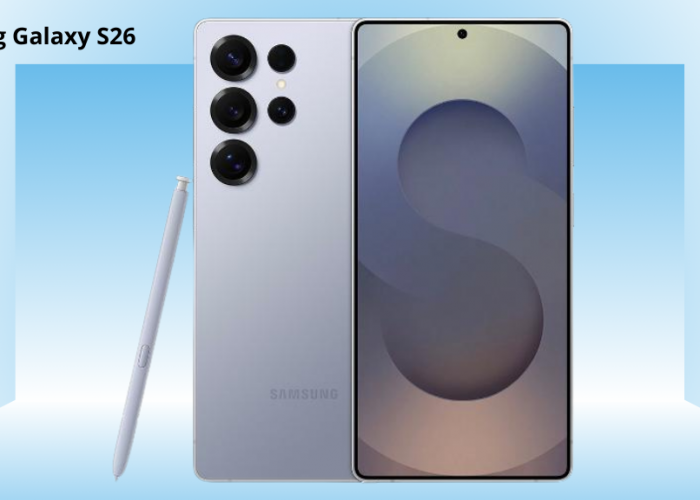 Intip Fitur Canggih Samsung Galaxy S26, Dari Chipset 2nm hingga Kamera AI