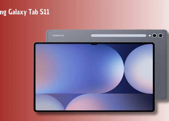 Samsung Galaxy Tab S11 Resmi Hadir di Indonesia, Usung Layar AMOLED 120Hz dan Chipset 3nm