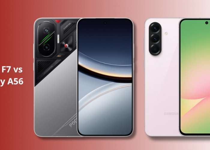 POCO F7 vs Samsung Galaxy A56 5G: Duel Performa Kencang vs Kamera AI, Mana yang Lebih Worth It?