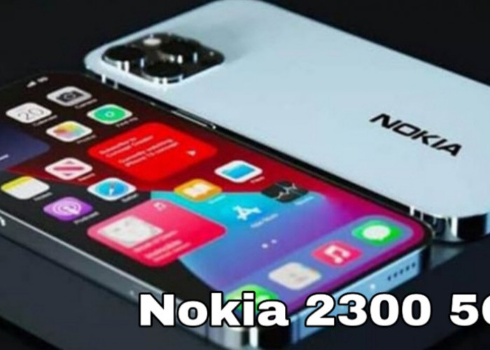 Nokia 2300 5G Resmi Rilis! Smartphone Nostalgia dengan Fitur Modern
