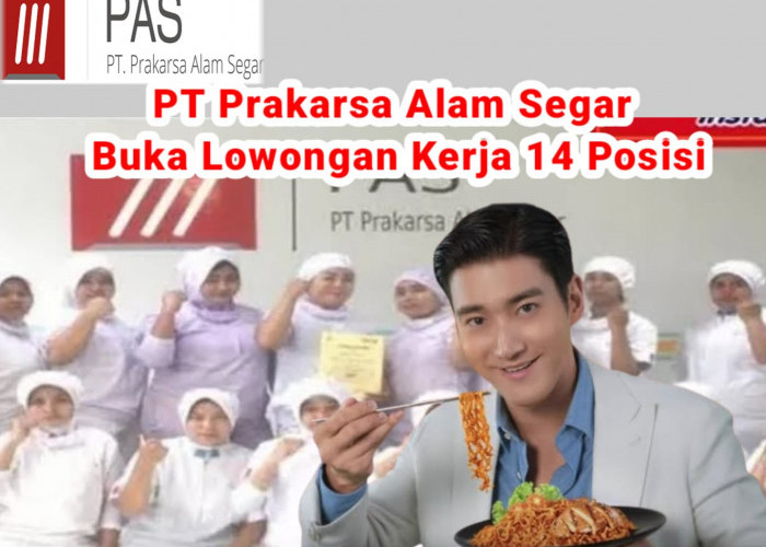 Perusahaan Mie Sedap PT Prakarsa Alam Segar Buka Lowongan Kerja 14 Posisi, ada Peluang Lulusan SMA SMK 