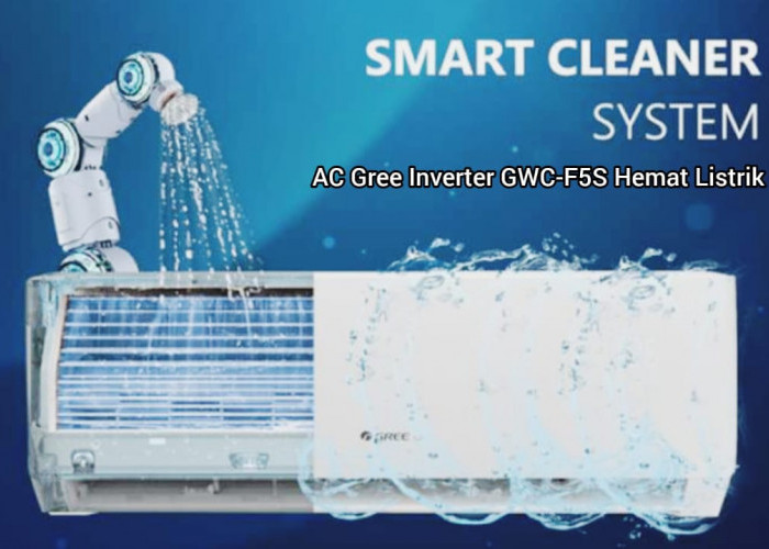 AC Gree Inverter GWC-F5S Hemat Listrik, Cepat Dingin dan Bisa Cuci Sendiri