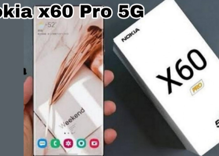 Nokia X60 Pro 5G, Flagship Mewah dengan Teknologi Terkini dan Harga Terjangkau