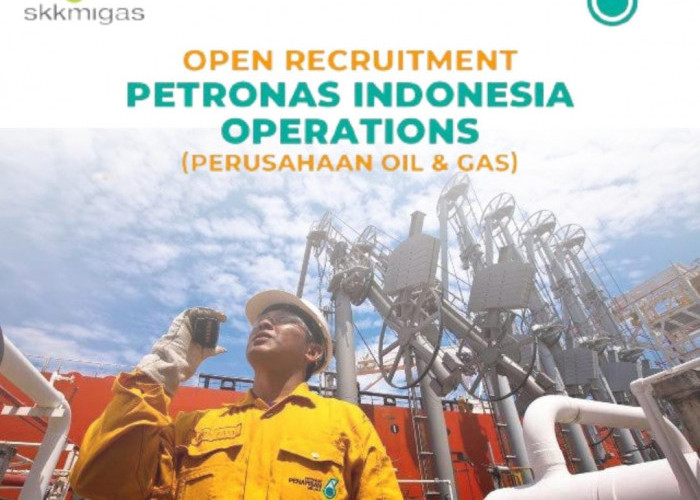 Sarjana Ayo Daftar! Perusahaan Petronas Indonesia Buka Lowongan Kerja untuk 2 Posisi ini