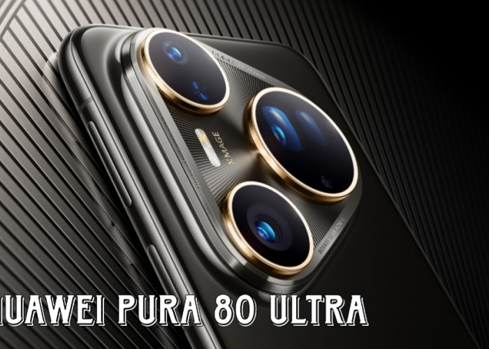 6 HP dengan Kamera Terbaik 2026 Versi DXOMARK, Huawei Pura 80 Ultra Masih Tak Tertandingi