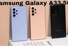 Samsung Galaxy A33 5G, HP Kelas Menengah dengan Fitur Premium