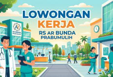 RS AR Bunda Prabumulih Buka Lowongan Dokter Verifikator Internal, Pendaftaran Dibuka hingga 7 Agustus 2026