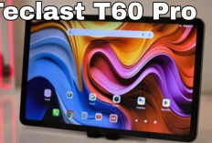 Teclast T60 Pro, Tablet Premium Harga Terjangkau, Benarkah?